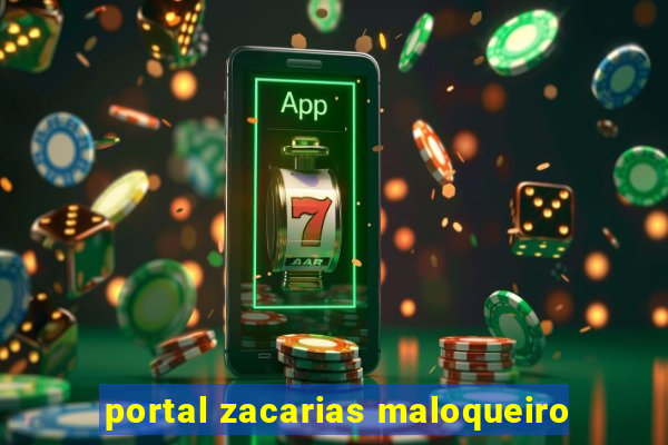 portal zacarias maloqueiro